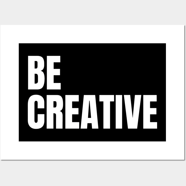 Be creative typography Wall Art by emofix